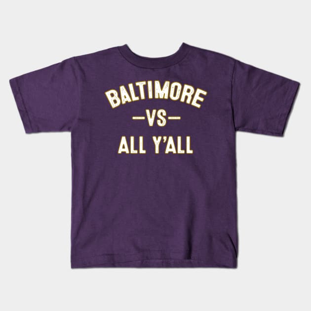 Baltimore vs all y'all Sports Trending Tees Baltimore Football Kids T-Shirt by Hong Lien 